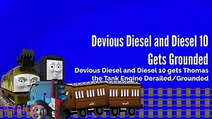 Devious Diesel and Diesel 10 gets Thomas the Tank Engine Derailed_Grounded