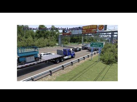 ATS Haul-Realistic Driving Louisiana | B Driver Sims