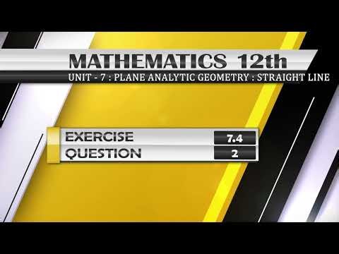 NEW Math 12th EXERCISE 7.4 Q.2 | PLANE ANALYTIC GEOMETRY : STRAIGHT LINE |