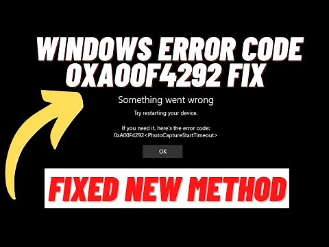 How to Fix Windows Camera Error code OXA00F4292 - New Method