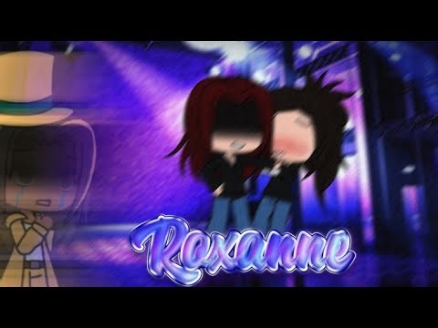 Roxanne - GLMV (super sad)