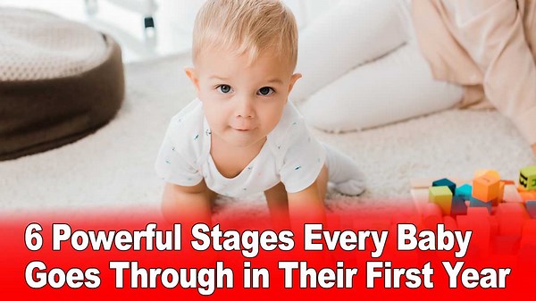6 Powerful Stages Every Baby Goes Through in Their First Year