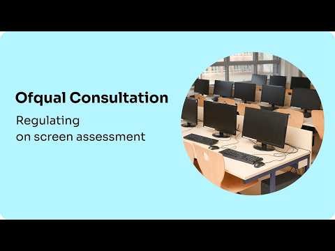 Overview of the Ofqual consultation on on-screen assessment