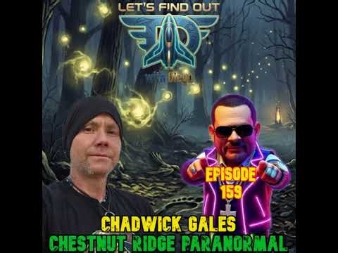 Episode 159: Chadwick Gales “Chestnut Ridge Paranormal”