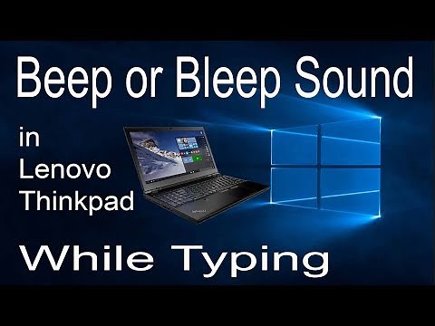 Beep or Bleep Sound while typing in Lenovo Thinkpad