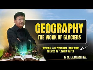 हिमानी द्वारा निर्मित अपरदनात्मक स्थलाकृतियां | Glacial Erosional Landforms |#Geography 
