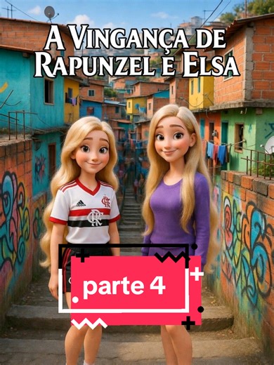 A VINGANÇA DE RAPUNZEL E ELSA PARTE 4 #foryou #viral #novelinha #drake