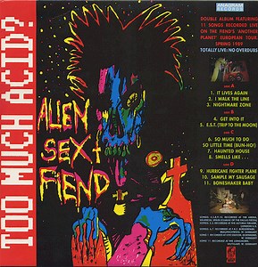 Alien Sex Fiend - Too Much Acid?