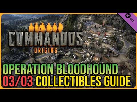 Commandos Origins No Man Left Behind DLC – Operation Bloodhound All Collectibles
