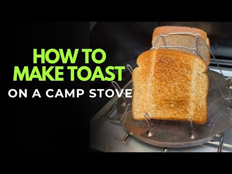 How to make Toast on a Camp stove