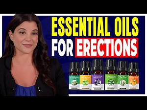 Easy To Find Essential Oils That BOOST Erections & Sexual Functions | Men's Health