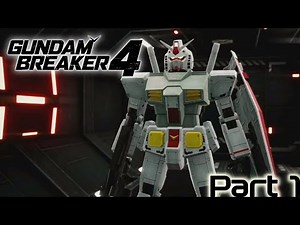 The Gunpla Experience Begins - Let's Play: Gundam Breaker 4 - Part 1