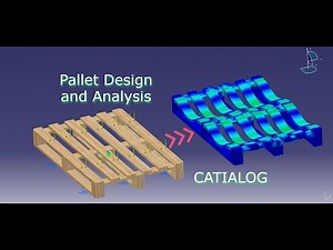 Pallet Design and Analysis with CATIA V5