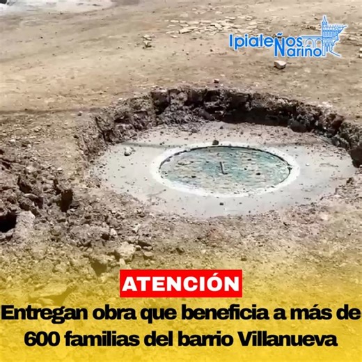 🔴#ATENCIÓN | 600 FAMILIAS DE VILLANUEVA YA CUENTAN CON NUEVO ALCANTARILLADO. La Administración Municipal de Ipiales, en cabeza del alcalde Amilcar Pantoja, entregó oficialmente la nueva red de alcantarillado en el barrio Villanueva, una obra que mejora la calidad de vida de más de 600 familias. Los trabajos contemplaron la intervención de 240 metros lineales, donde se instalaron modernas tuberías de PVC y se construyeron cámaras de inspección, garantizando un sistema más eficiente, duradero y s