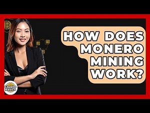 How Does Monero Mining Work? - CryptoBasics360.com