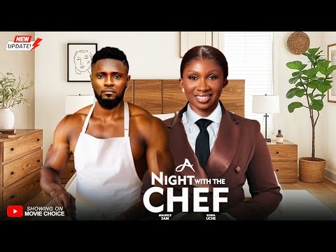 A NIGHT WITH THE CHEF (Full Movie) - MAURICE SAM, SONIA UCHE | Latest 2026 Nollywood Full Movie
