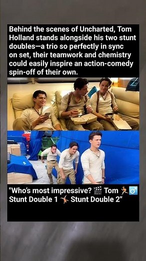 Tom Holland & His Stunt Doubles Are the Real Uncharted Trio (Wait for the Bloopers!)