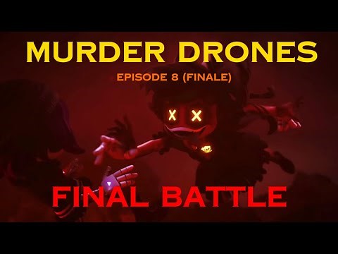 MURDER DRONES- FINAL BATTLE (EPISODE 8)