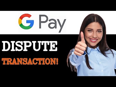 How To Dispute A Google Pay Transaction (2025)