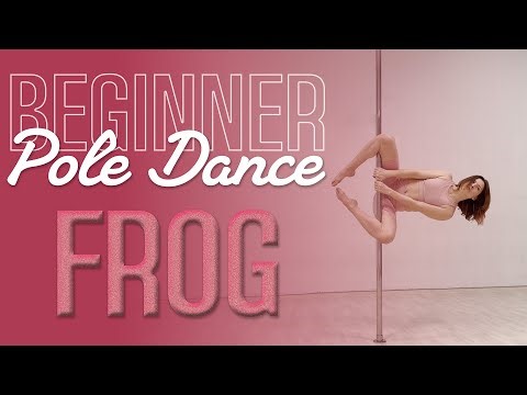 Your First Pole Dance Move: The Frog (Step-by-Step)