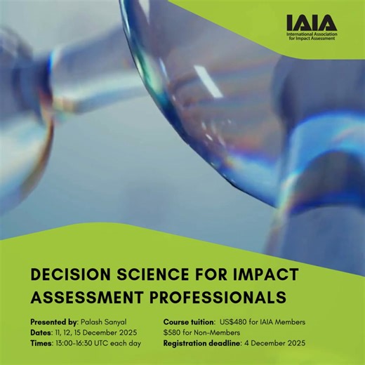 🧠 Bring your toughest project decision. We’ll help you work through it. This course includes a short pre-course reflection and between-session group work using your real-world decision scenarios. Perfect for professionals dealing with complexity, competing priorities, and stakeholder pressures. ✨ Takeaways include: • Scenario planning • MCDA • Stakeholder value mapping • Post-course toolkit Register by 4 December: 🔗 https://members.iaia.org/events/decision-science-for-impact-assessment-profess