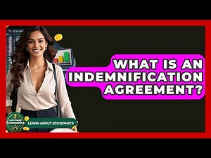 What Is An Indemnification Agreement? - Learn About Economics