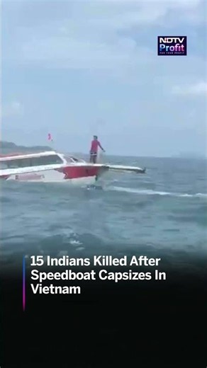 Vietnam Boat Tragedy: 15 Indian Tourists Dead, 21 Rescued | #shorts