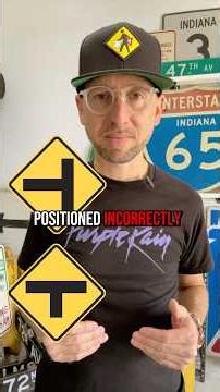 The T intersection and SIDE ROAD warning signs are sometimes mistakenly interchanged.