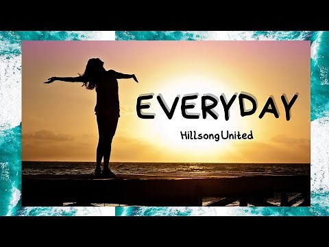 EVERYDAY - Hillsong United lyrics