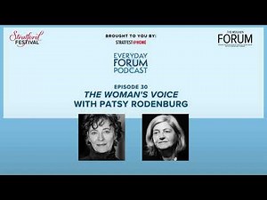 "The Woman's Voice" with Patsy Rodenburg | Everyday Forum Podcast