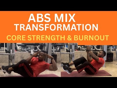 Abs Mix Transformation, Core strength and Burnout