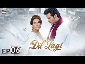 Dil Lagi Episode 6 | Humayun Saeed | Mehwish Hayat | Imran Ashraf | ARY Digital