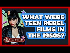 What Were Teen Rebel Films in the 1950s?