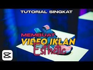 Tutorial Capcut Edit Cepat | Cara Membuat Video Iklan Asthetic Hanya Sekali Klik