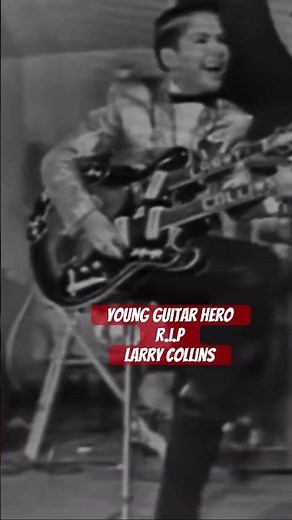 Young guitar hero Larry Collins - R.I.P. (Oct. 4, 1944 – Jan. 5, 2024) #rockabilly #guitarhero
