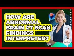 How Are Abnormal Brain CT Scan Findings Interpreted?