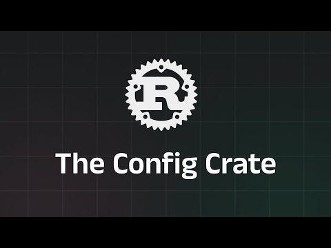 Simplify your Rust Configurations with the Config Crate