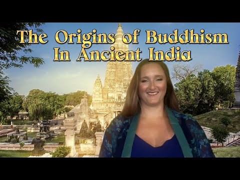 The Origins of Buddhism in Ancient India