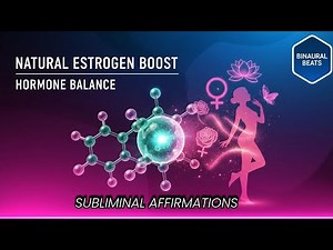Estrogen Booster Subliminal | Increase Estrogen Levels with Binaural Beats