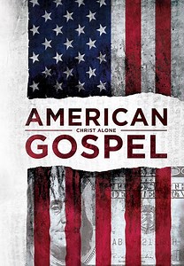 American Gospel: Christ Alone