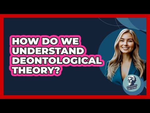How Do We Understand Deontological Theory?