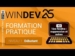 Formation Windev 25 - niveau 1 : Débutant - Ep#3 Suppression et autres fonctionnalités