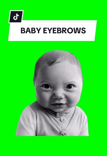 BABY EYEBROWS #meme #greenscreen #fyp #trend #viral