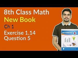 Class 8th Math New Book Chapter 1 - Exercise 1.14 Question 5 - 8th Class Maths Chapter 1