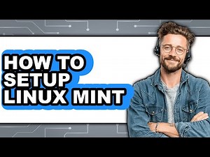 How to Setup Linux Mint - Full Guide