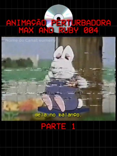 Max and Ruby: A Animação Mais Perturbadora e Assustadora Que Existe #terror #euhipe #analoghorror