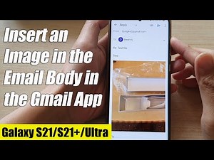 Galaxy S21/Ultra/Plus: How to Insert an Image in the Email Body in the Gmail App
