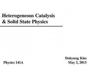 Heterogeneous Catalysis &amp; Solid State Physics - SlideServe