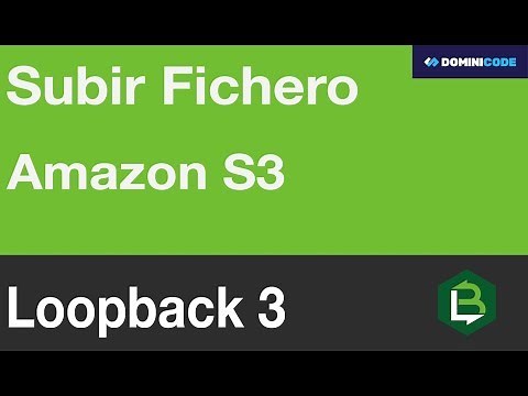 Como subir y almacenar archivos a Amazon S3 Loopback