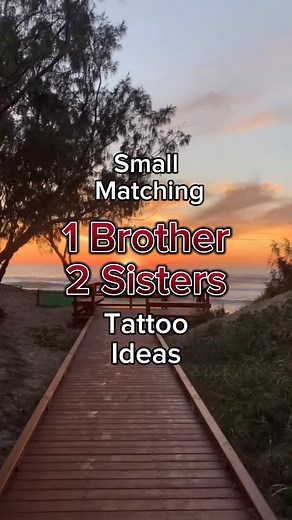 Small Matching 1 Brother and 2 Sisters Tattoo ldeas #tattooideas #siblings #brothersister #sisters #matchingtattoos